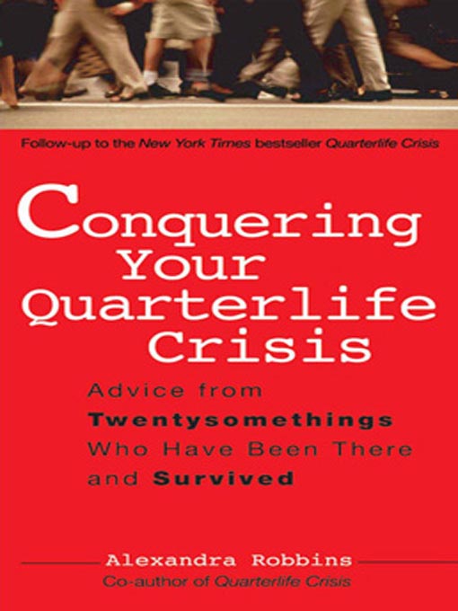Title details for Conquering Your Quarterlife Crisis by Alexandra Robbins - Wait list